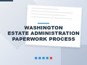 Washington Estate Administration Form Filing Procedures