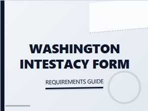 Washington Intestacy Form Requirements Guide