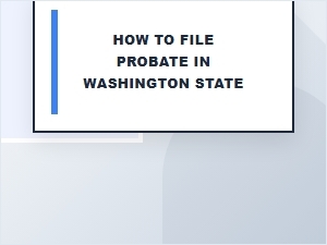 How to File Probate in Washington State